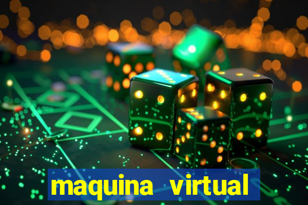 maquina virtual para jogar